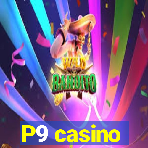 P9 casino